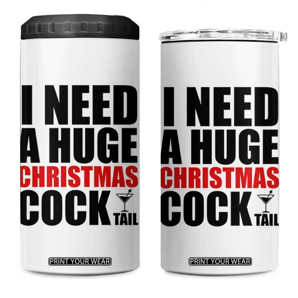 Funny Inappropriate Christmas 4 in 1 Can Cooler Tumbler I Need a Huge Christmas COCKtail Adult Humor Drinking Gift TS10 One Size: 16 oz White Print Your Wear
