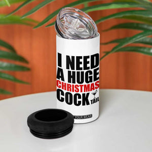 Funny Inappropriate Christmas 4 in 1 Can Cooler Tumbler I Need a Huge Christmas COCKtail Adult Humor Drinking Gift TS10 Print Your Wear