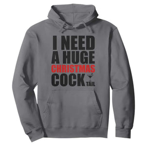 Funny Inappropriate Christmas Hoodie I Need a Huge Christmas COCKtail Adult Humor Drinking Gift TS10 Charcoal Print Your Wear