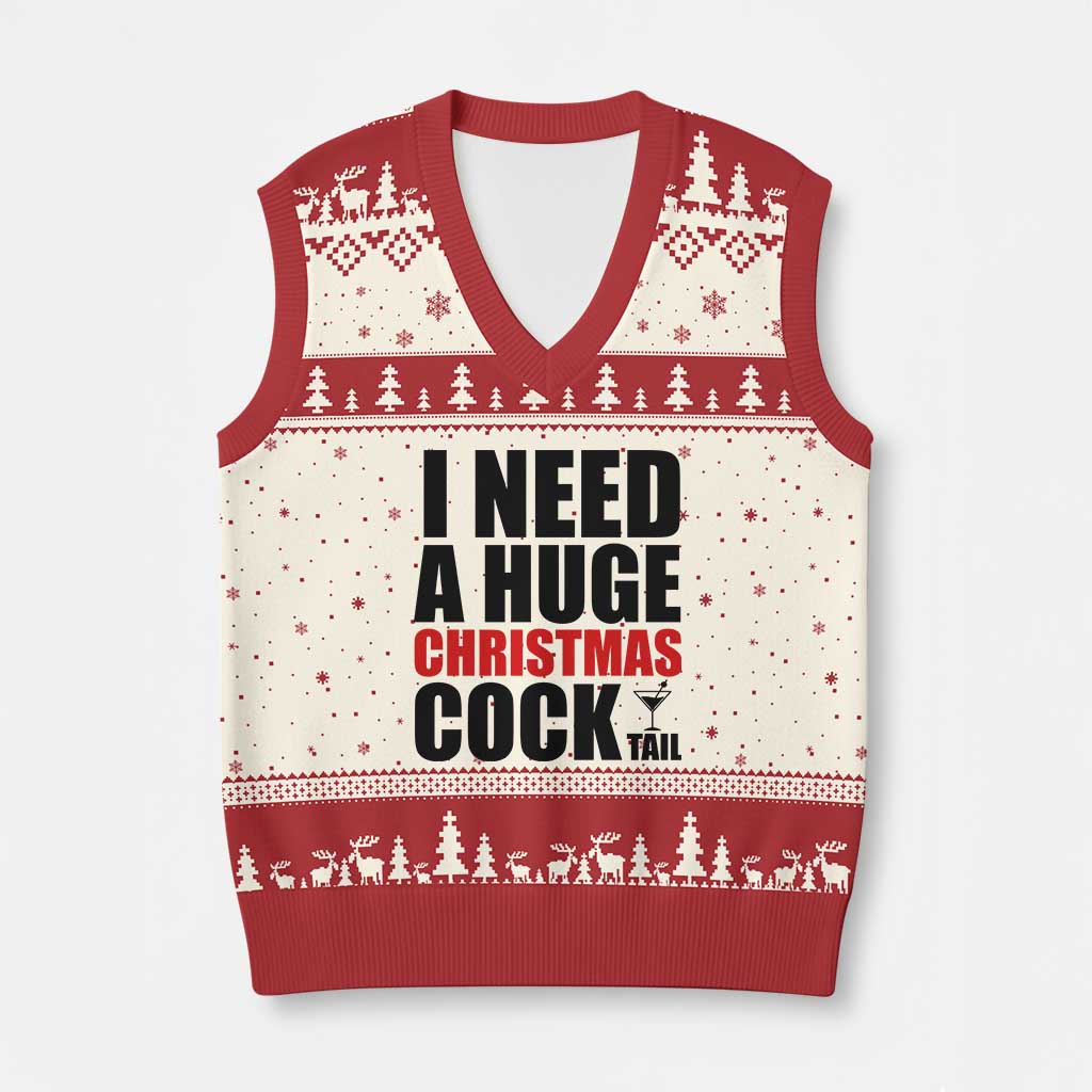 Funny Inappropriate Xmas V-Neck Knit Sweater Vest I Need a Huge Christmas COCKtail Adult Humor Drinking Gift TS10 Beige Red Print Your Wear