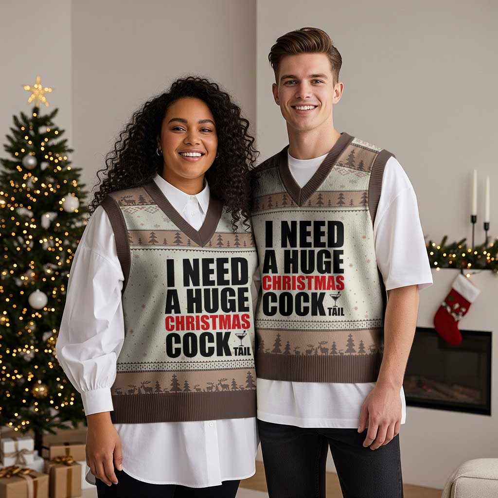 Funny Inappropriate Xmas V-Neck Knit Sweater Vest I Need a Huge Christmas COCKtail Adult Humor Drinking Gift TS10 Mocha Mousse Print Your Wear