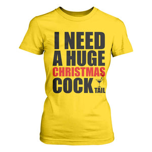 Funny Inappropriate Christmas T Shirt For Women I Need a Huge Christmas COCKtail Adult Humor Drinking Gift TS10 Daisy Print Your Wear