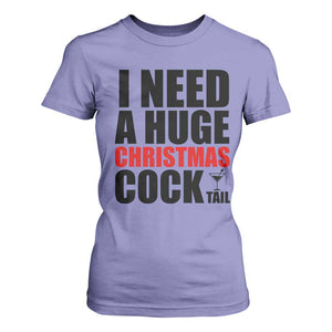 Funny Inappropriate Christmas T Shirt For Women I Need a Huge Christmas COCKtail Adult Humor Drinking Gift TS10 Violet Print Your Wear