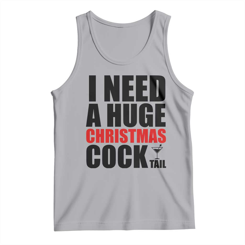 Funny Inappropriate Christmas Tank Top I Need a Huge Christmas COCKtail Adult Humor Drinking Gift TS10 Athletic Heather Print Your Wear