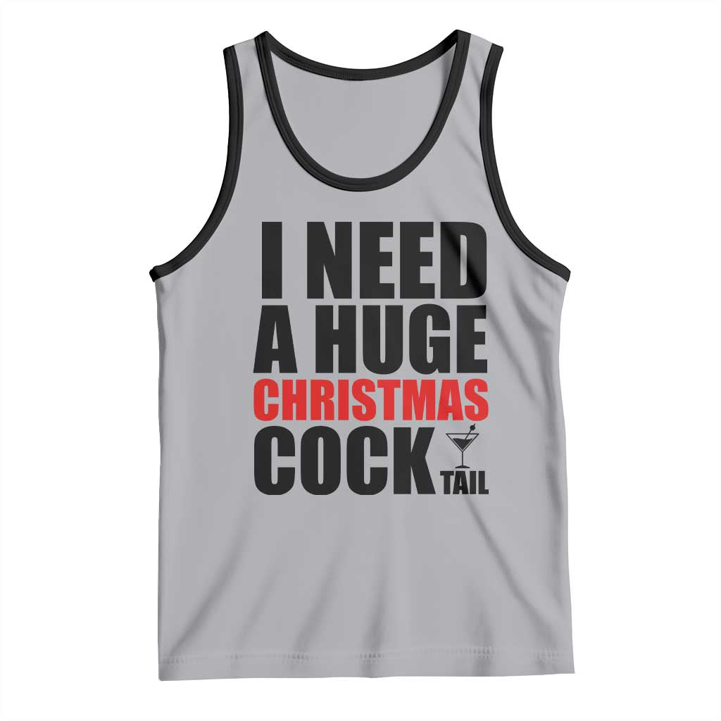 Funny Inappropriate Christmas Tank Top I Need a Huge Christmas COCKtail Adult Humor Drinking Gift TS10 Athletic Heather Black Print Your Wear