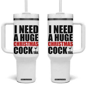 Funny Inappropriate Christmas Tumbler With Handle I Need a Huge Christmas COCKtail Adult Humor Drinking Gift TS10 One Size: 40 oz White Print Your Wear