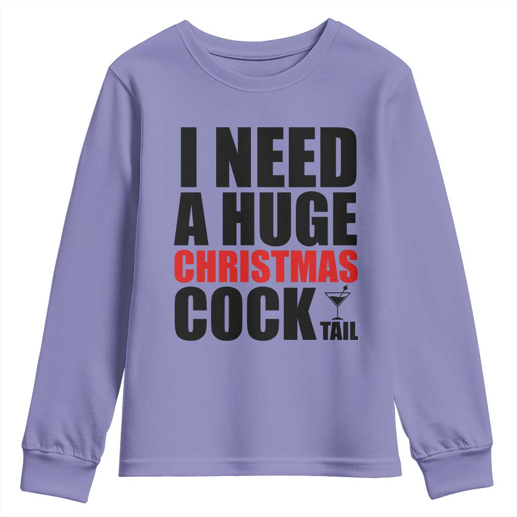 Funny Inappropriate Christmas Youth Sweatshirt I Need a Huge Christmas COCKtail Adult Humor Drinking Gift TS10 Violet Print Your Wear