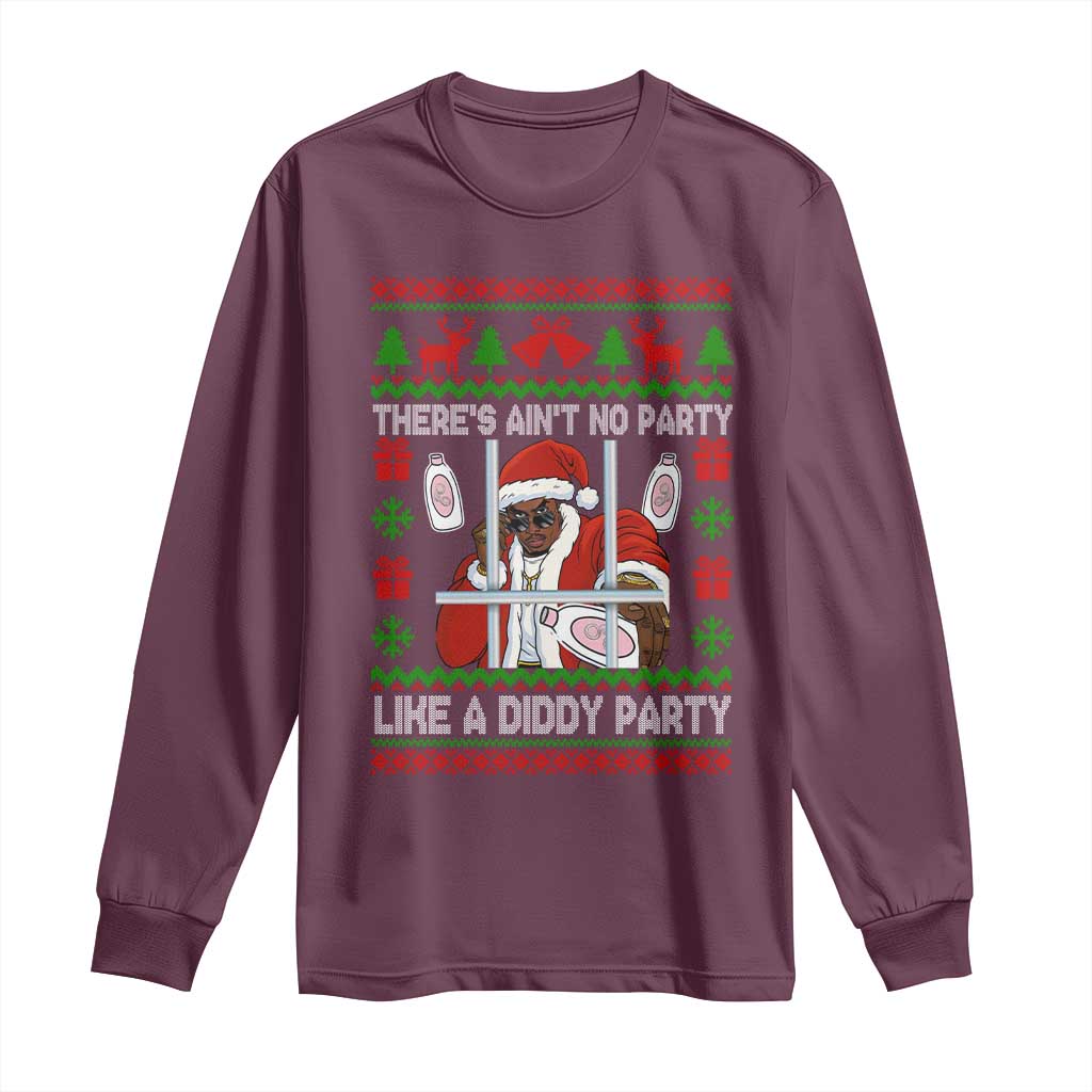 Funny Christmas Diddy Long Sleeve Shirt Aint No Party Like A Diddy Party Baby Oil Dirty Ugly Xmas TS10 Maroon Print Your Wear