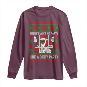 Funny Christmas Diddy Long Sleeve Shirt Aint No Party Like A Diddy Party Baby Oil Dirty Ugly Xmas TS10 Maroon Print Your Wear