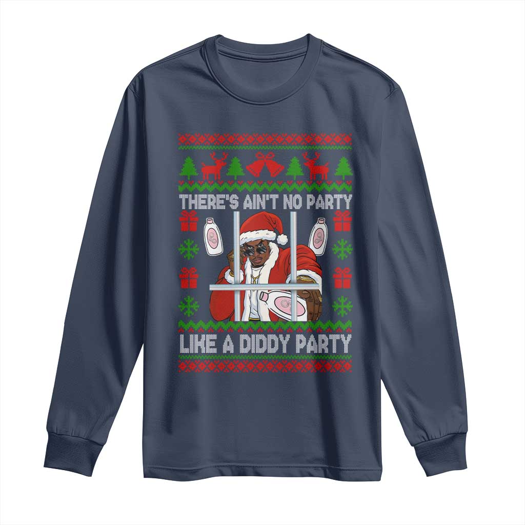 Funny Christmas Diddy Long Sleeve Shirt Aint No Party Like A Diddy Party Baby Oil Dirty Ugly Xmas TS10 Navy Print Your Wear