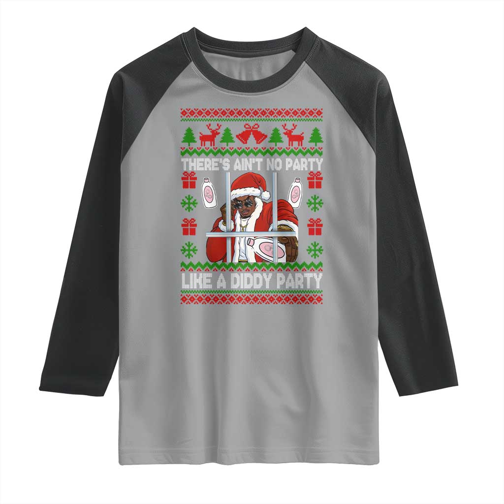Funny Christmas Diddy Raglan Shirt Aint No Party Like A Diddy Party Baby Oil Dirty Ugly Xmas TS10 Sport Gray Black Print Your Wear