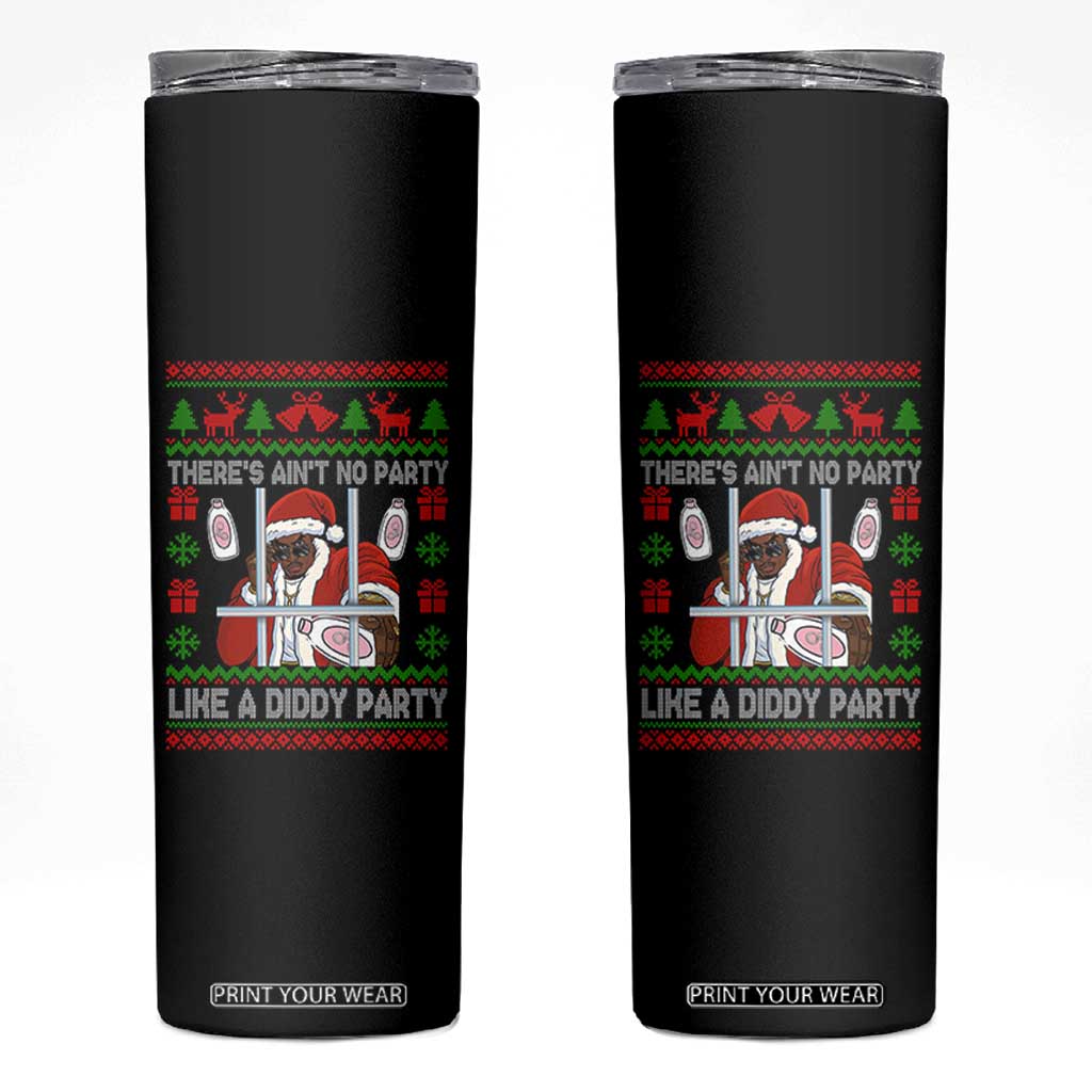 Funny Christmas Diddy Skinny Tumbler Aint No Party Like A Diddy Party Baby Oil Dirty Ugly Xmas TS10 Black Print Your Wear