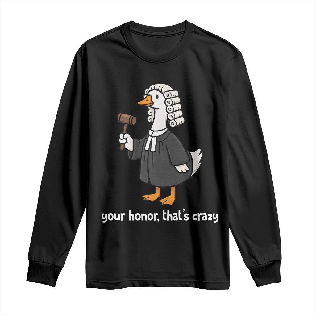 Goose Lawyer Long Sleeve Shirt Law School Graduation Gift Funny Silly Gooses Lovers TS10 Black Print Your Wear
