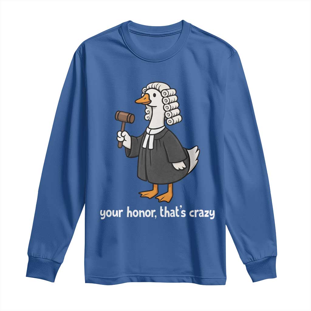 Goose Lawyer Long Sleeve Shirt Law School Graduation Gift Funny Silly Gooses Lovers TS10 Royal Blue Print Your Wear