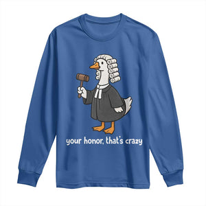 Goose Lawyer Long Sleeve Shirt Law School Graduation Gift Funny Silly Gooses Lovers TS10 Royal Blue Print Your Wear