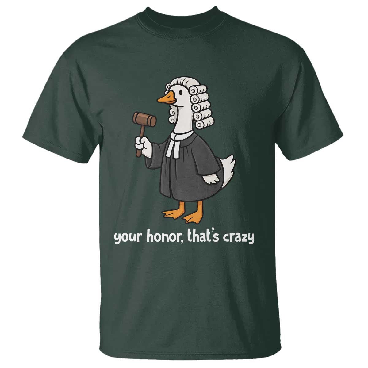 Goose Lawyer T Shirt Law School Graduation Gift Funny Silly Gooses Lovers TS10 Dark Forest Green Print Your Wear