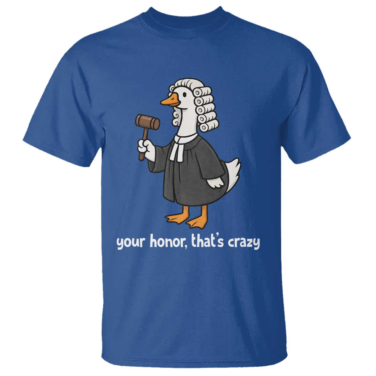 Goose Lawyer T Shirt Law School Graduation Gift Funny Silly Gooses Lovers TS10 Royal Blue Print Your Wear