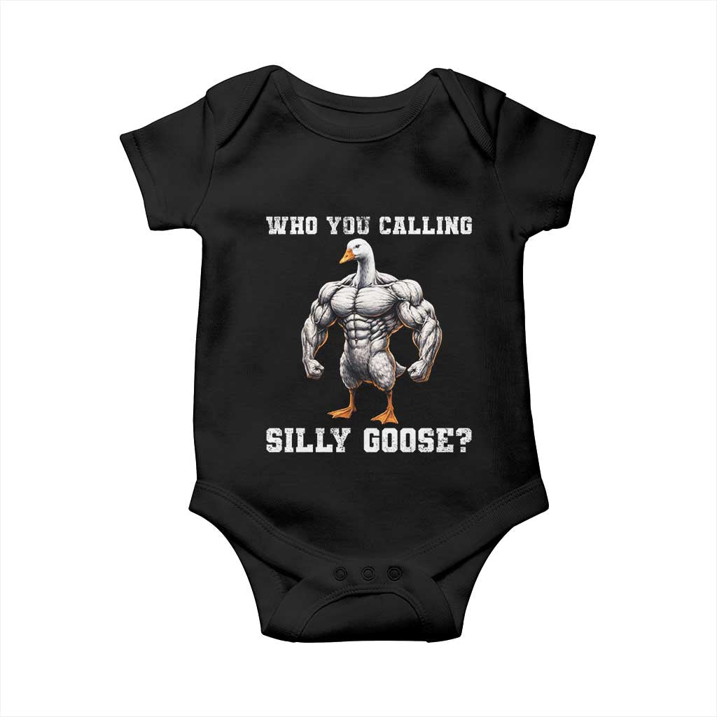 Who You Calling Silly Goose Funny Gym Meme Baby Onesie TS10 Black Print Your Wear