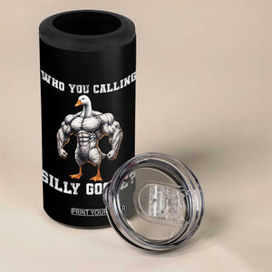 Who You Calling Silly Goose Funny Gym Meme 4 in 1 Can Cooler Tumbler TS10 Print Your Wear