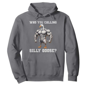Who You Calling Silly Goose Funny Gym Meme Hoodie TS10 Charcoal Print Your Wear