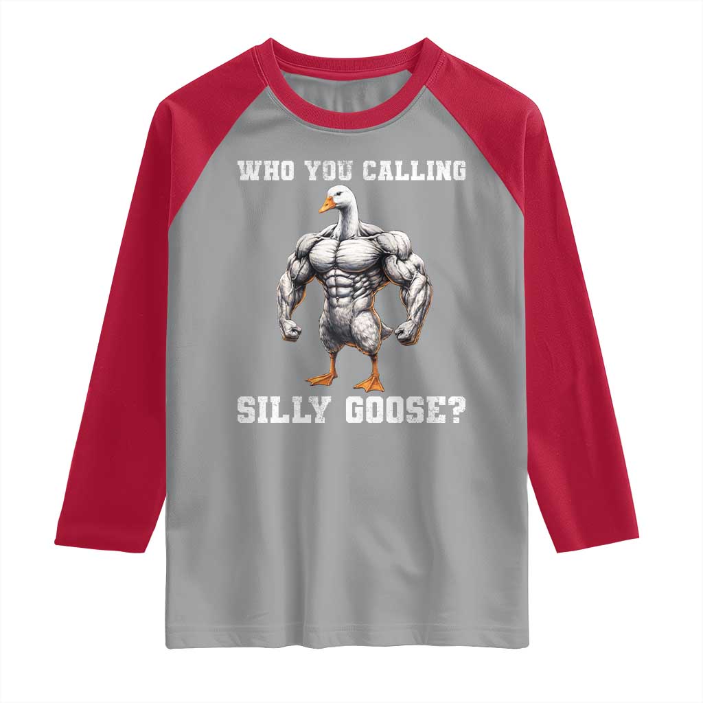 Who You Calling Silly Goose Funny Gym Meme Raglan Shirt TS10 Sport Gray Red Print Your Wear