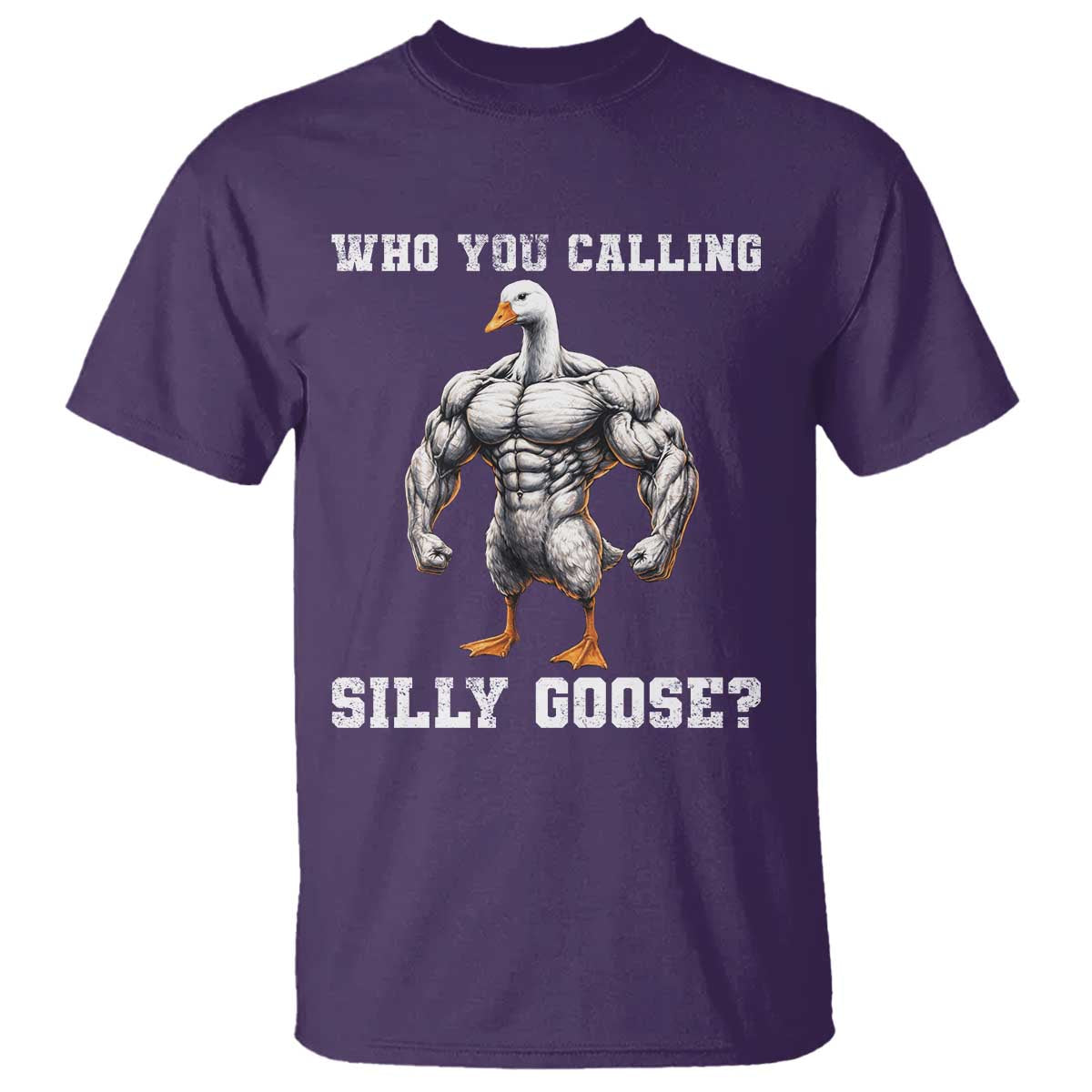 Who You Calling Silly Goose Funny Gym Meme T Shirt TS10 Purple Print Your Wear