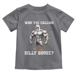 Who You Calling Silly Goose Funny Gym Meme Toddler T Shirt TS10 Charcoal Print Your Wear