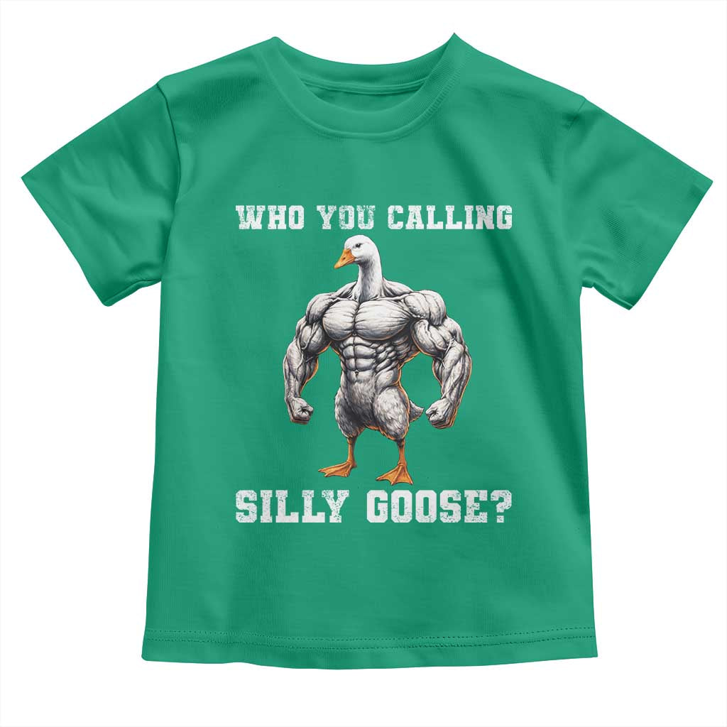 Who You Calling Silly Goose Funny Gym Meme Toddler T Shirt TS10 Irish Green Print Your Wear