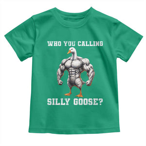 Who You Calling Silly Goose Funny Gym Meme Toddler T Shirt TS10 Irish Green Print Your Wear