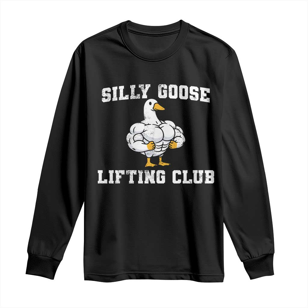 Silly Goose Lifting Club Long Sleeve Shirt Funny Gym Meme TS10 Black Print Your Wear