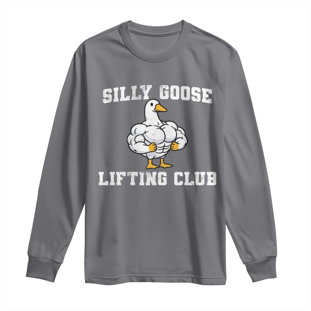 Silly Goose Lifting Club Long Sleeve Shirt Funny Gym Meme TS10 Charcoal Print Your Wear