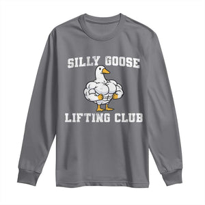 Silly Goose Lifting Club Long Sleeve Shirt Funny Gym Meme TS10 Charcoal Print Your Wear