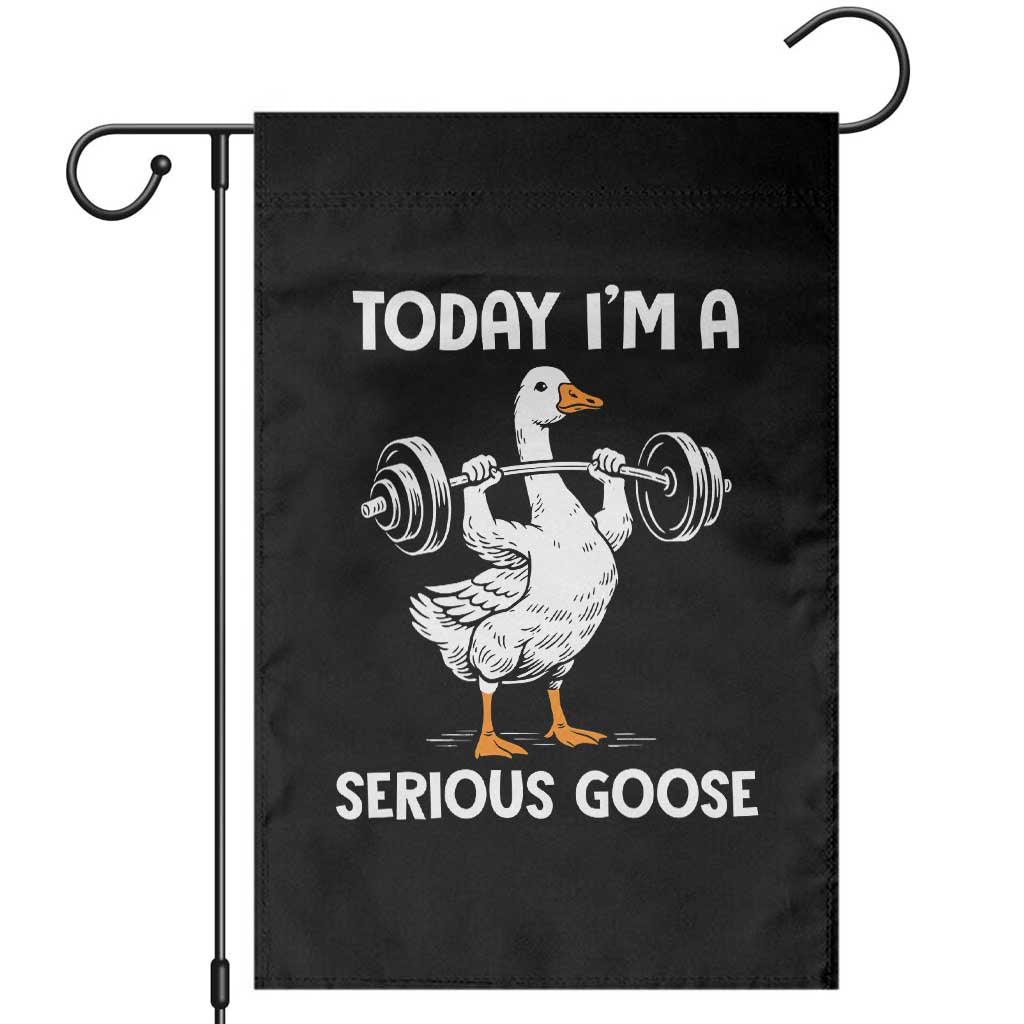 Funny Goose Weight Lifting Garden Flag Today Im A Serious Goose Weightlifter Gym Workout TS10 Black Print Your Wear