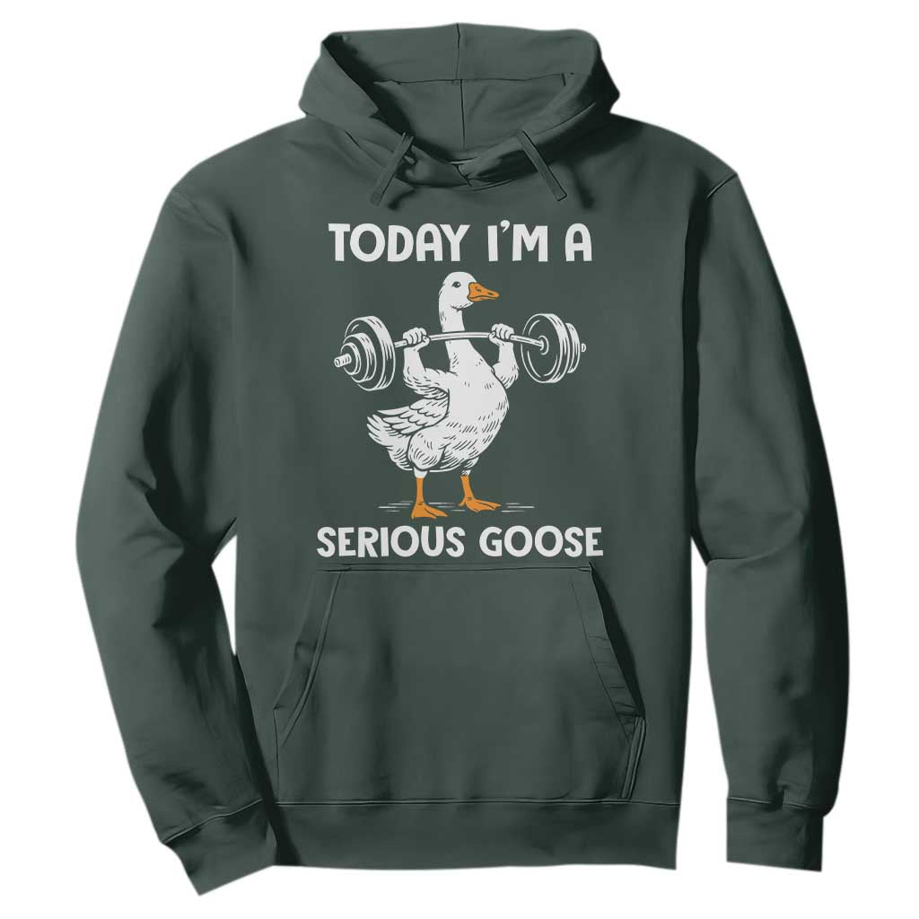 Funny Goose Weight Lifting Hoodie Today Im A Serious Goose Weightlifter Gym Workout TS10 Dark Forest Green Print Your Wear