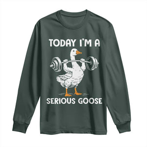 Funny Goose Weight Lifting Long Sleeve Shirt Today Im A Serious Goose Weightlifter Gym Workout TS10 Dark Forest Green Print Your Wear