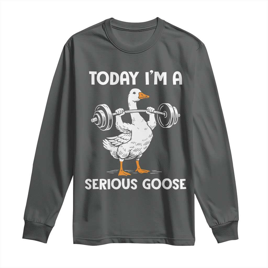 Funny Goose Weight Lifting Long Sleeve Shirt Today Im A Serious Goose Weightlifter Gym Workout TS10 Dark Heather Print Your Wear
