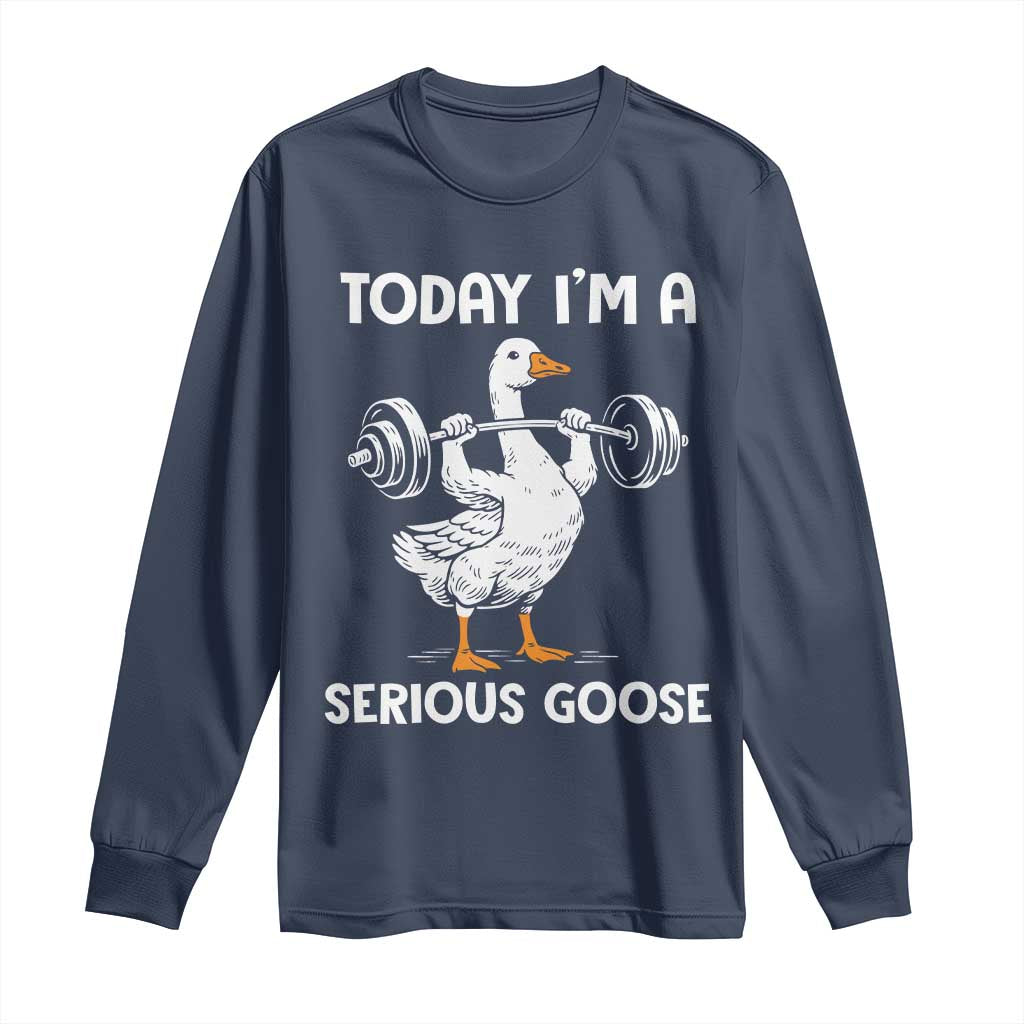 Funny Goose Weight Lifting Long Sleeve Shirt Today Im A Serious Goose Weightlifter Gym Workout TS10 Navy Print Your Wear