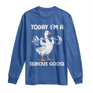 Funny Goose Weight Lifting Long Sleeve Shirt Today Im A Serious Goose Weightlifter Gym Workout TS10 Royal Blue Print Your Wear