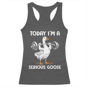 Funny Goose Weight Lifting Racerback Tank Top Today Im A Serious Goose Weightlifter Gym Workout TS10 Dark Heather Print Your Wear