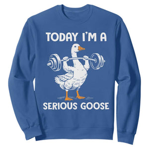 Funny Goose Weight Lifting Sweatshirt Today Im A Serious Goose Weightlifter Gym Workout TS10 Royal Blue Print Your Wear