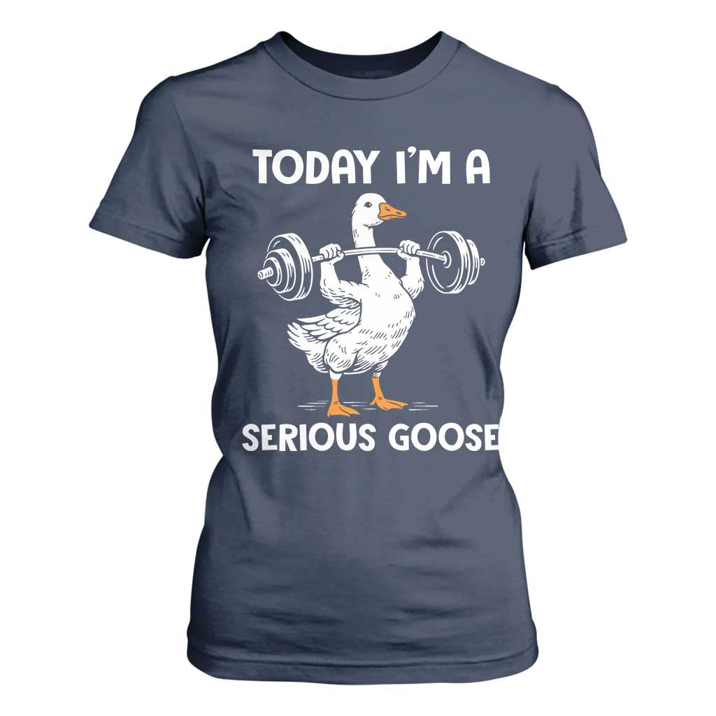 Funny Goose Weight Lifting T Shirt For Women Today Im A Serious Goose Weightlifter Gym Workout TS10 Navy Print Your Wear