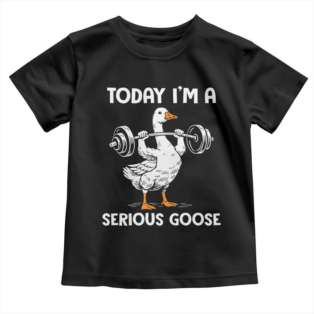 Funny Goose Weight Lifting Toddler T Shirt Today Im A Serious Goose Weightlifter Gym Workout TS10 Black Print Your Wear