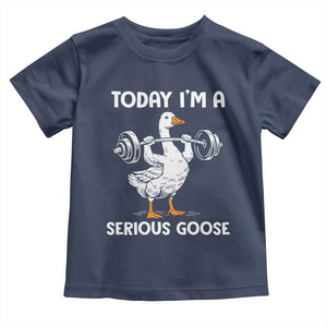 Funny Goose Weight Lifting Toddler T Shirt Today Im A Serious Goose Weightlifter Gym Workout TS10 Navy Print Your Wear