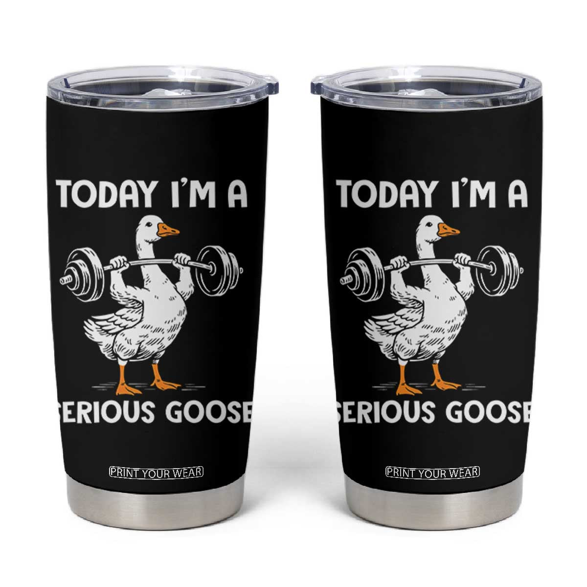 Funny Goose Weight Lifting Tumbler Cup Today Im A Serious Goose Weightlifter Gym Workout TS10 Black Print Your Wear