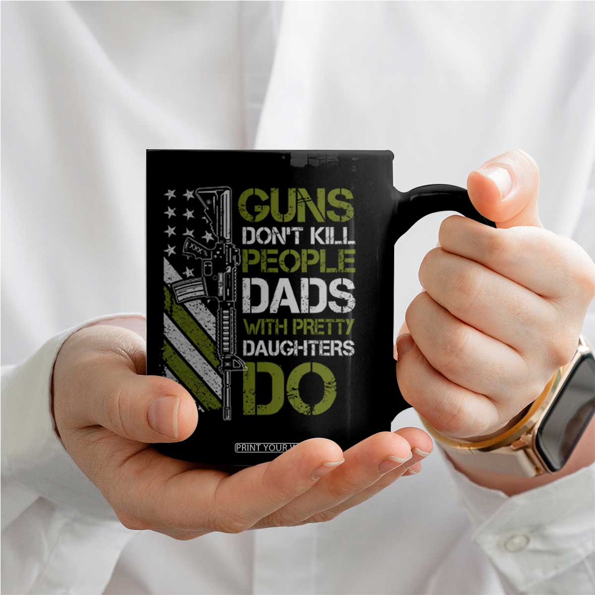 Funny Girl Dad Coffee Mug Guns Dont Kill People Dads with Pretty Daughters Do US Flag TS10 Print Your Wear
