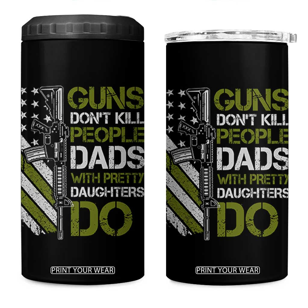 Funny Girl Dad 4 in 1 Can Cooler Tumbler Guns Dont Kill People Dads with Pretty Daughters Do US Flag TS10 One Size: 16 oz Black Print Your Wear