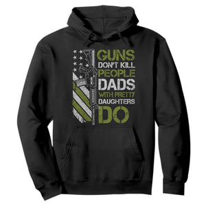 Funny Girl Dad Hoodie Guns Dont Kill People Dads with Pretty Daughters Do US Flag - Print Your Wear