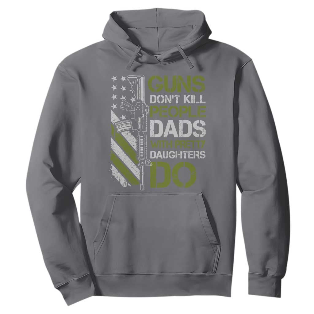 Funny Girl Dad Hoodie Guns Dont Kill People Dads with Pretty Daughters Do US Flag - Print Your Wear