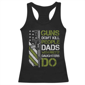 Funny Girl Dad Racerback Tank Top Guns Dont Kill People Dads with Pretty Daughters Do US Flag TS10 Black Print Your Wear