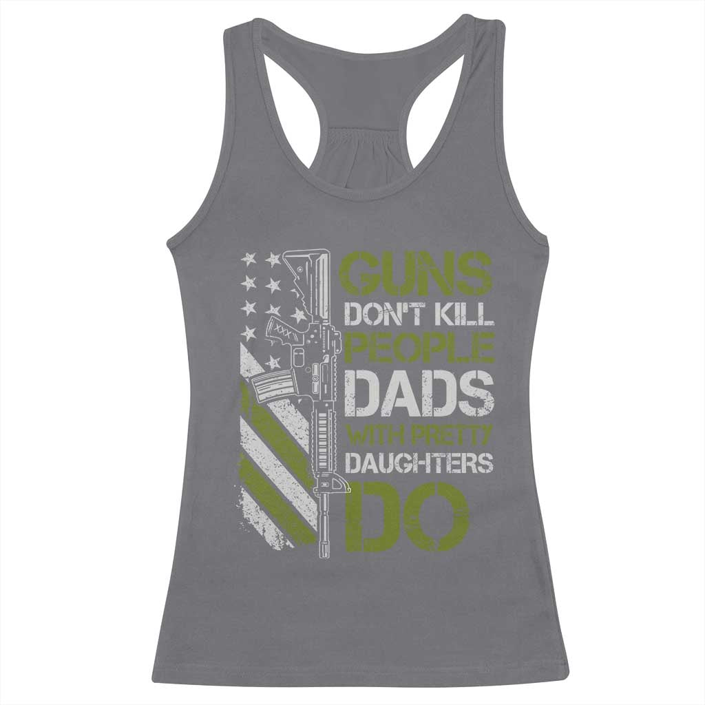 Funny Girl Dad Racerback Tank Top Guns Dont Kill People Dads with Pretty Daughters Do US Flag TS10 Charcoal Print Your Wear
